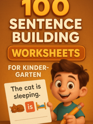 100 Sentence Building Worksheets for Kindergarten